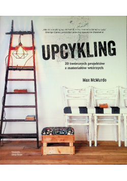 Upcykling 20 twórczych projektów z materiałów