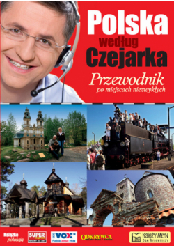 Polska według Czejarka. Przewodnik po miejscach niezwykłych