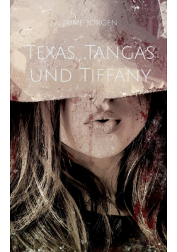 Texas, Tangas und Tiffany