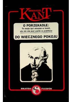 O porzekadle: To może być słuszne w teorii, ale nic nie jest warte w praktyce Do wiecznego pokoju