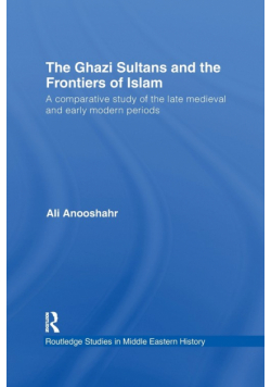 The Ghazi Sultans and the Frontiers of Islam