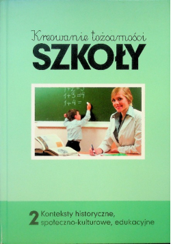 Kreowanie Tożsamości Szkoły Tom 2