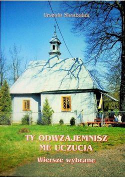 Ty odwzajemniasz me uczucia wiersze