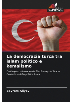 La democrazia turca tra islam politico e kemalismo