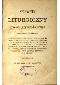 Spiewnik liturgiczny kościoła rzymsko - polskiego 1863r.