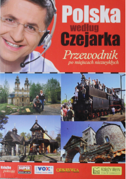 Polska według Czejarka Przewodnik po miejscach niezwykłych plus autograf Czejarka