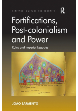 Fortifications, Post-colonialism and Power