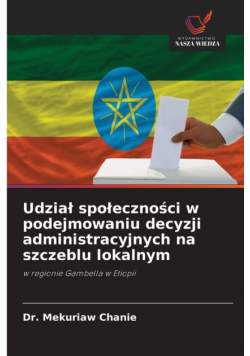 Udział społeczności w podejmowaniu decyzji administracyjnych na szczeblu lokalnym