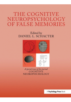 The Cognitive Psychology of False Memories