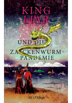 King Liar und die Zackenwurm-Pandemie
