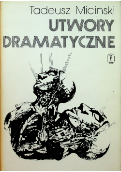 Tadeusz Miciński Utwory dramatyczne