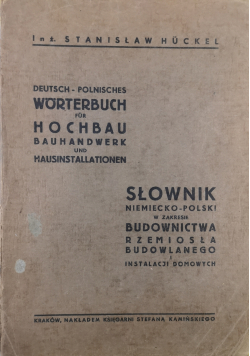 Słownik niemiecko polski w zakresie budownictwa rzemiosła budowlanego i instalacji domowych 1943 r.