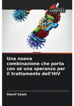 Una nuova combinazione che porta con sé una speranza per il trattamento dell'HIV