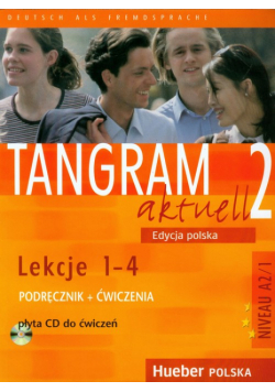 Dallapiazza Rosa-Maria - Tangram aktuell 2 Podręcznik + Ćwiczenia + CD Lekcje 1-4