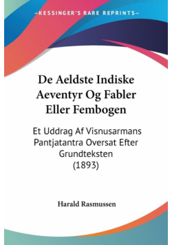 De Aeldste Indiske Aeventyr Og Fabler Eller Fembogen