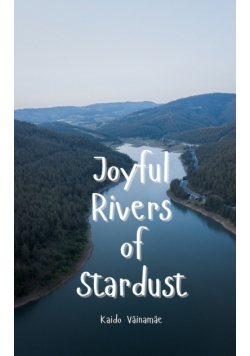 Joyful Rivers of Stardust