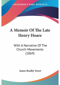 A Memoir Of The Late Henry Hoare