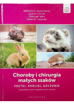 Choroby i chirurgia małych ssaków Fretki, króliki, gryzonie