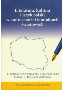 Literatura, kultura i język polski w kontekstach i kontaktach światowych