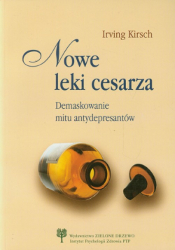 Kirsch Irving - Nowe leki cesarza Demaskowanie mitu antydepresantów