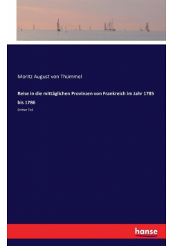 Reise in die mittäglichen Provinzen von Frankreich im Jahr 1785 bis 1786