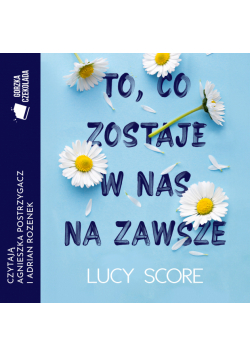 To, co zostaje w nas na zawsze