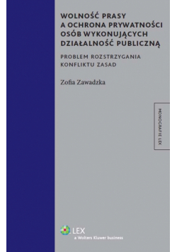 Wolność prasy a ochrona prywatności osób wykonujących działalność publiczną