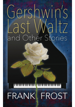 Gershwin's Last Waltz and Other Stories