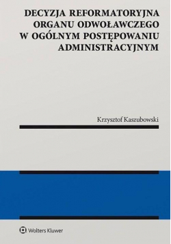 Decyzja reformatoryjna organu odwoławczego