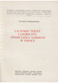Łacińskie teksty Landrechtu Zwierciadła Saskiego w Polsce