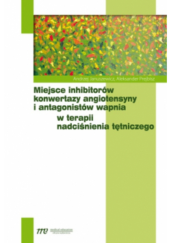 Miejsce inhibitorów konwertazy angiotensyny i antagonistów wapnia w terapii nadciśnienia tętniczego