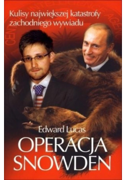 Operacja Snowden  Kulisy największej katastrofy