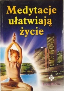 Medytacje ułatwiają życie
