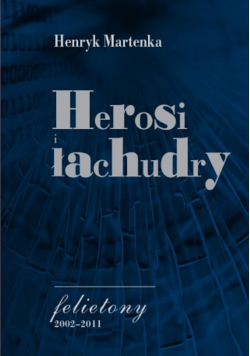 Herosi i łachudry Felietony 2002 - 2011
