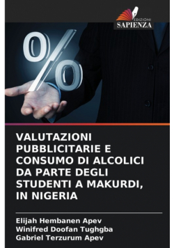 Valutazioni Pubblicitarie E Consumo Di Alcolici Da Parte Degli Studenti A Makurdi, In Nigeria