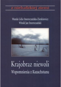 Krajobraz  niewoli wspomnienia z Kazachstanu