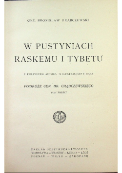 Podróże Gen Br Grąbczewskiego Tom 3 W pustyniach Raskiemu i Tybetu 1925 r.
