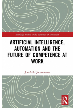 Artificial Intelligence, Automation and the Future of Competence at Work
