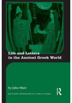 Life and Letters in the Ancient Greek World