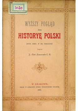 Wyższy Pogląd na Historyę Polski 1892 r.