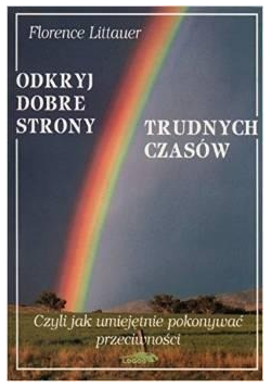 Odkryj dobre strony trudnych czasów