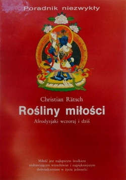 Rośliny miłości Afrodyzjaki wczoraj i dziś