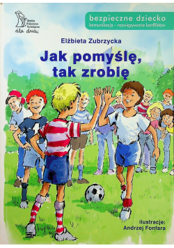 Jak pomyślę tak zrobię