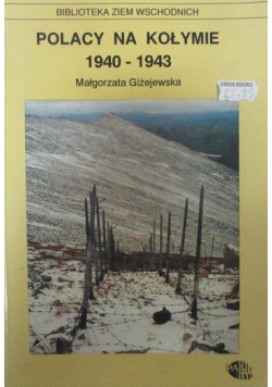 Polacy na Kołymie 1940 1943