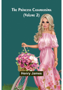 The Princess Casamassima (Volume 2)