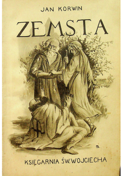 Zemsta / Za winy niepopełnione / Tumba / Pięść Marcina Wilczka ok 1925r