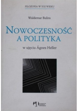 Nowoczesność a polityka w ujęciu Agnes Heller