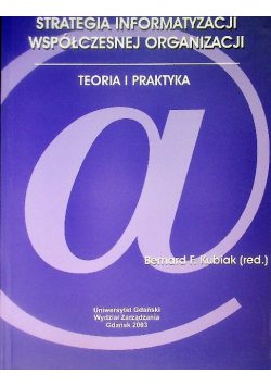 Strategia informatyzacji współczesnej organizacji teoria i praktyka