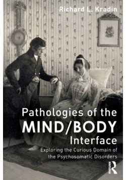 Pathologies of the Mind/Body Interface