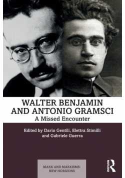 Walter Benjamin and Antonio Gramsci